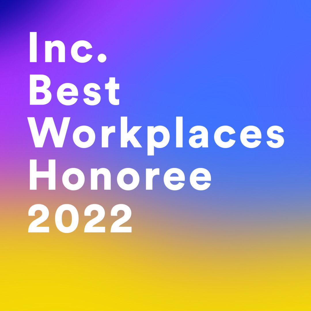 Inc. Best Workplaces Honoree - 2022